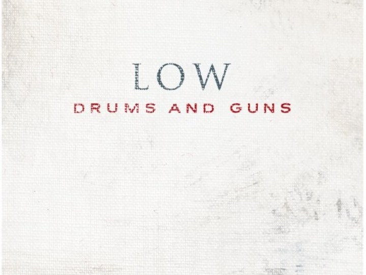 Low - Drums and Guns