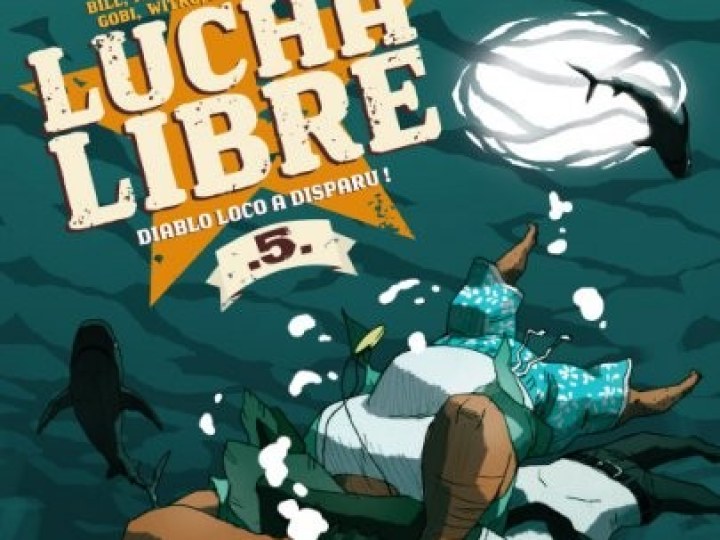Lucha libre - Tome 5 - Diablo Loco a disparu !