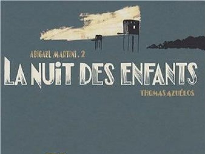 Abigaël Martini - Tome 2 - La nuit des enfants