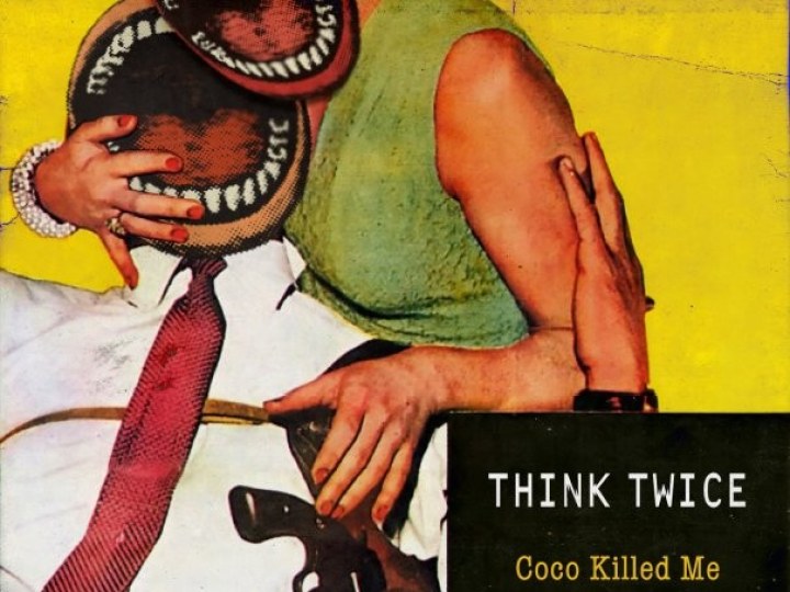 Think Twice - Coco Killed Me